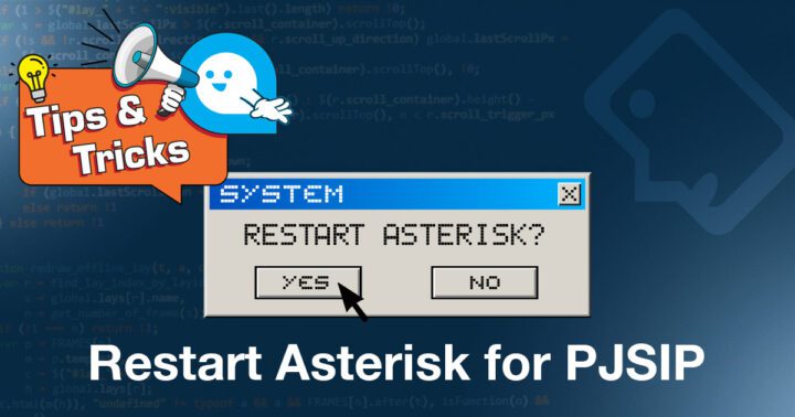Restart Asterisk for PJSIP